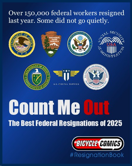 white text on a blue background reads 'Over 150,000 federal workers resigned last year. Some did not go quietly. The Best Federal Resignations of 2025: An anthology' The logos of the U.S. Department of Justice, the National Park Service, the Department of State, the Social Security Administration, the Department of Energy, the U.S. Digital Service, and the US Customs and Border Protection occupy the middle of the graphic. the hashtag #ResignationBook is in the bottom right corner.